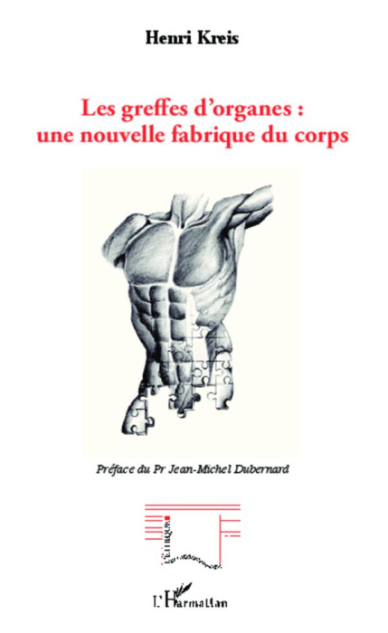 Emprunter Les greffes d'organes : une nouvelle fabrique du corps livre