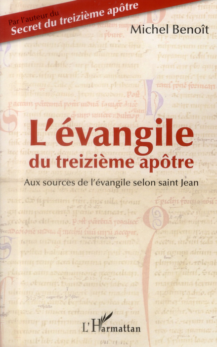 Emprunter L'évangile du treizième apôtre. Aux sources de l'évangile selon saint Jean livre