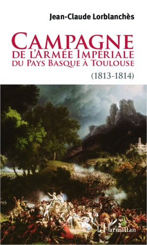 Emprunter Campagne de l'armée impériale du pays basque à Toulouse (1813-1814) livre