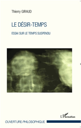 Emprunter Le désir-temps. Essai sur le temps suspendu livre