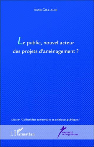 Emprunter Le public, nouvel acteur des projets d'aménagement ? livre
