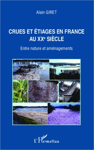 Emprunter Crues et étiages en France au XXe siècle. Entre nature et aménagements livre