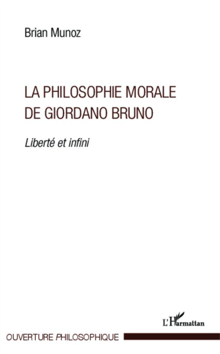 Emprunter La philosophie morale de Giordano Bruno. Liberté et infini livre
