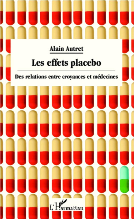 Emprunter Les effets placebo. Des relations entre croyances et médecines livre