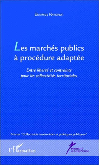 Emprunter Les marchés publics à procédure adaptée. Entre liberté et contrainte pour les collectivités territor livre