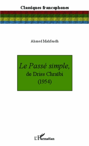 Emprunter Le passé simple, de Driss Chraïbi (1954) livre