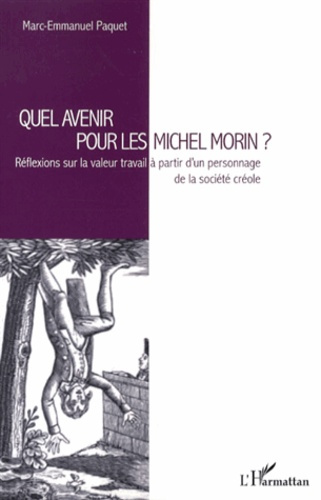 Emprunter Quel avenir pour les Michel Morin ? Réflexions sur la valeur travail à partir d'un personnage de la livre