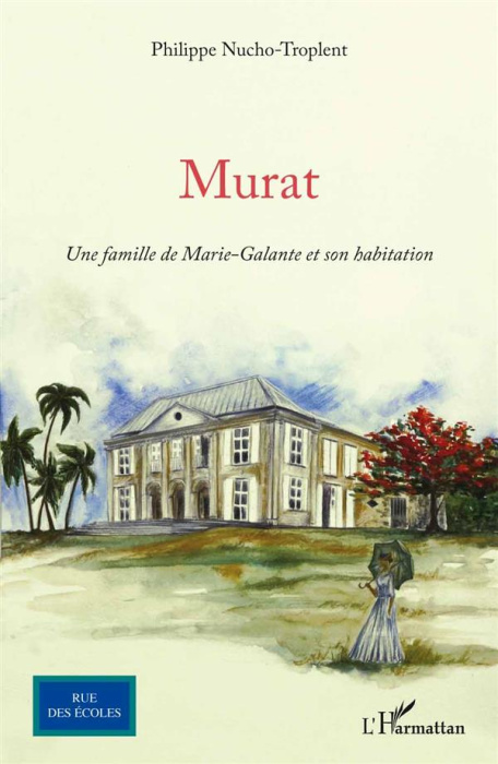 Emprunter Murat. Une famille de Marie-Galante et son habitation livre