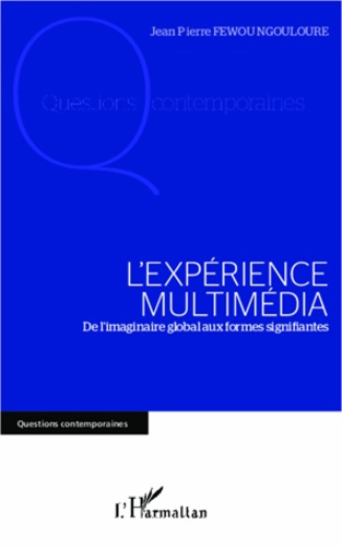 Emprunter L'expérience multimédia. De l'imaginaire global aux formes signifiantes livre