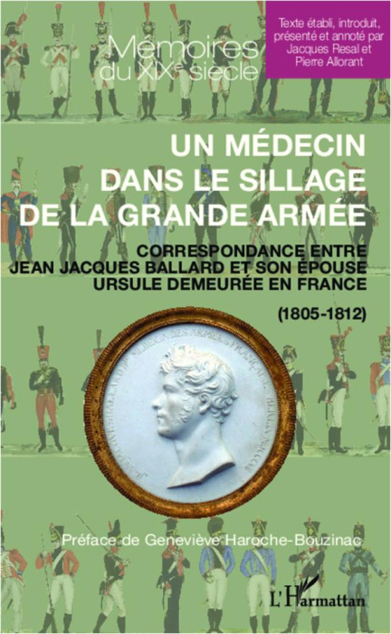 Emprunter Un médecin dans le sillage de la grande armée. Correspondance entre Jean Jacques Ballard et son épou livre