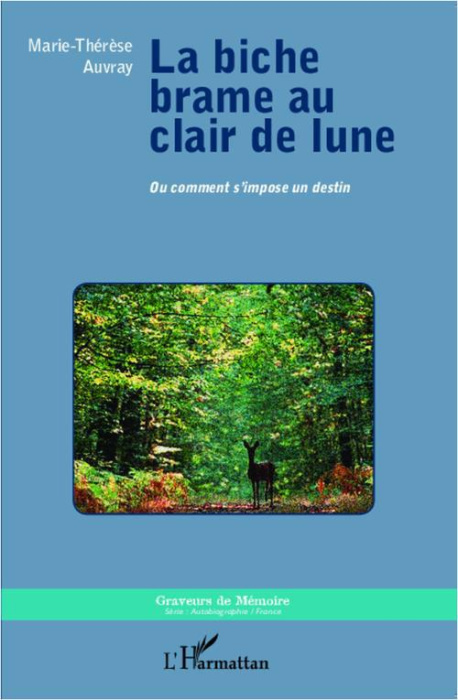 Emprunter La biche brame au clair de lune. Ou comment s'impose un destin livre
