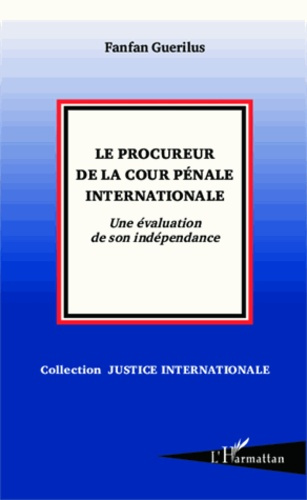 Emprunter Le procureur de la Cour pénale internationale. Une évaluation de son indépendance livre