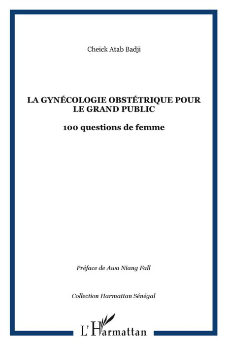 Emprunter La gynécologie obstétrique pour le grand public. 100 questions de femme livre