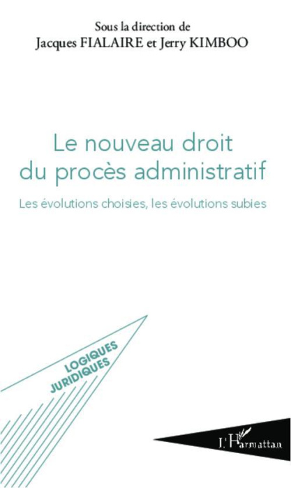 Emprunter Le nouveau droit du procès administratif. Les évolutions choisies, les évolutions subies livre