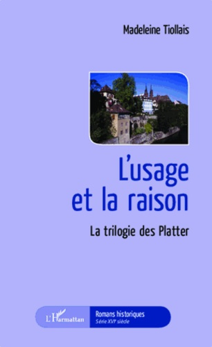 Emprunter L'usage et la raison. La trilogie des Platter livre