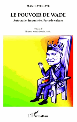 Emprunter Le pouvoir de Wade. Autocratie, impunité et perte de valeurs livre