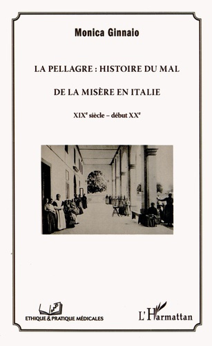 Emprunter La pellagre : histoire du Mal de la Misère en Italie. XIXe siècle - début XXe livre