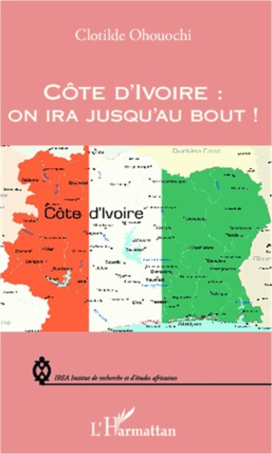 Emprunter Côte d'Ivoire : on ira jusqu'au bout ! livre