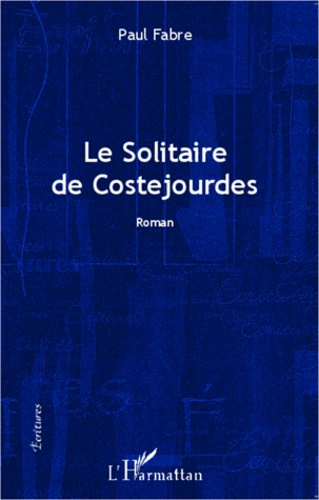 Emprunter Le solitaire de Costejourdes. Roman livre