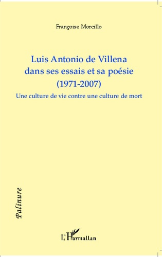 Emprunter Luis Antonio de Villena dans ses essais et sa poésie (1971-2007). Une culture de vie contre une cult livre