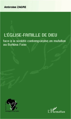 Emprunter L'église-famille de dieu face à la société contemporaine en mutation au Burkina Faso livre