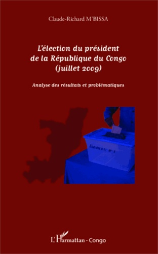 Emprunter L'élection du président de la République du Congo (juillet 2009). Analyse des résultats et problémat livre