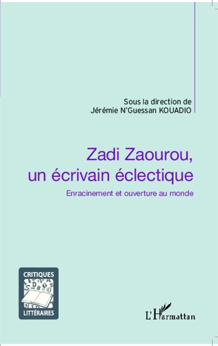 Emprunter Zadi Zaourou, un écrivain éclectique. Enracinement et ouverture au monde livre