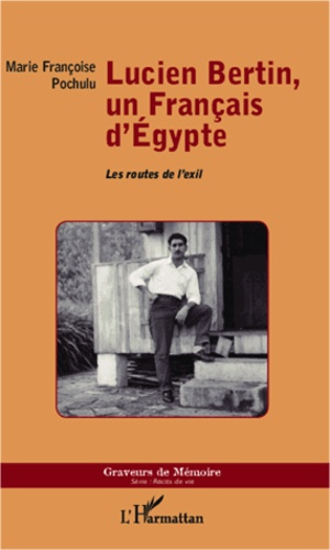 Emprunter Lucien Bertin, un Français d'Egypte. Les routes de l'exil livre