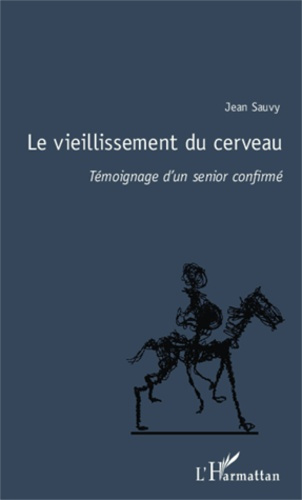 Emprunter Le vieillissement du cerveau. Témoignage d'un senior confirmé livre