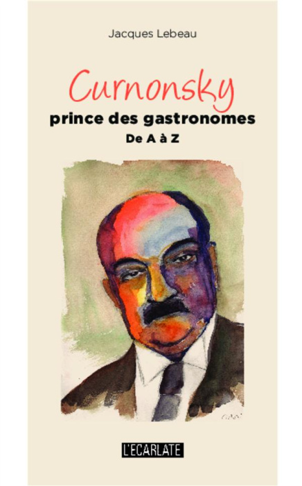 Emprunter Curnonsky, prince des gastronomes. De A à Z livre