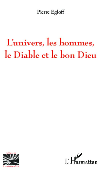 Emprunter L'univers, les hommes, le Diable et le bon Dieu livre