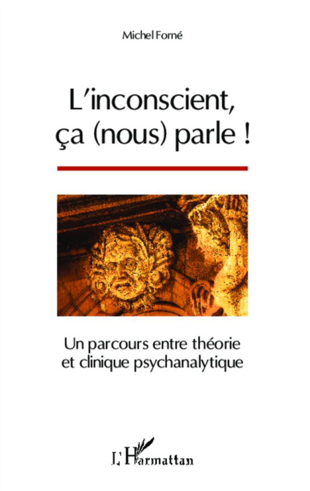 Emprunter L'inconscient, ça (nous) parle ! Un parcours entre théorie et clinique psychanalytique livre