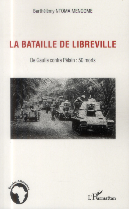 Emprunter La bataille de Libreville. De Gaulle contre Pétain : 50 morts livre