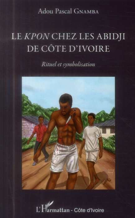 Emprunter Le kpon chez les Abidji de Côte d'Ivoire. Rituel et symbolisation livre