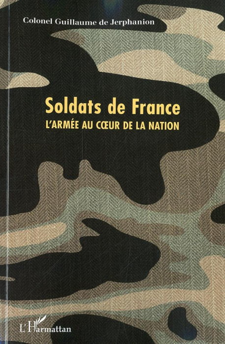 Emprunter Soldats de France. L'armée au coeur de la nation livre