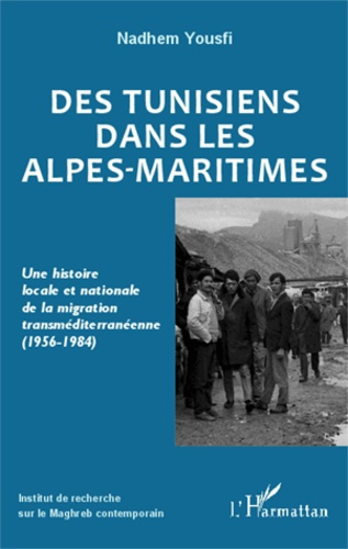 Emprunter Des Tunisiens dans les Alpes-Maritimes. Une histoire locale et nationale de la migration transmédite livre