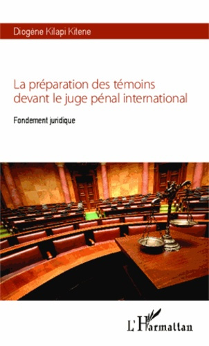 Emprunter La préparation des témoins devant le juge pénal international. Fondement juridique livre