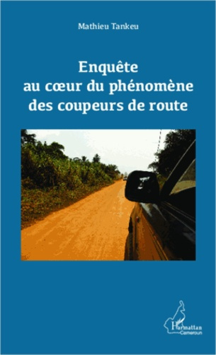 Emprunter Enquête au coeur du phénomène des coupeurs de route livre