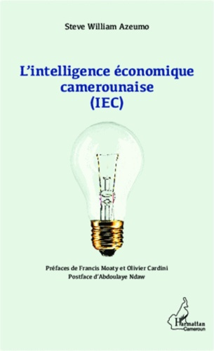 Emprunter L'INTELLIGENCE ECONOMIQUE CAMEROUNAISE (IEC) livre