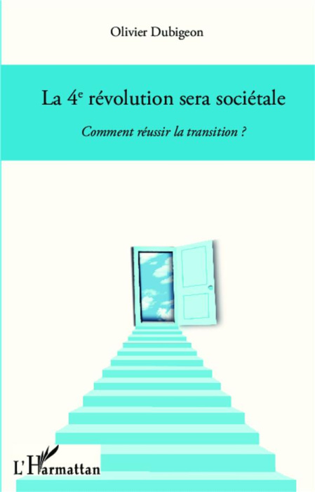Emprunter La 4e révolution sera sociétale. Comment réussir la transition ? livre
