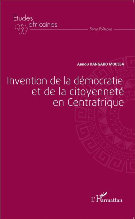 Emprunter Invention de la démocratie et de la citoyenneté en Centrafrique livre