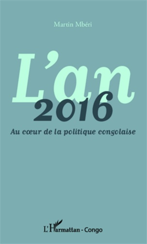 Emprunter L'an 2016. Au coeur de la politique congolaise livre