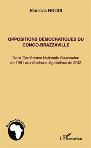 Emprunter Oppositions démocratiques du Congo-Brazzaville. De la Conférence Nationale Souveraine de 1991 aux él livre