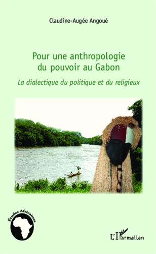 Emprunter Pour une anthropologie du pouvoir au Gabon. La dialectique du politique et du religieux livre
