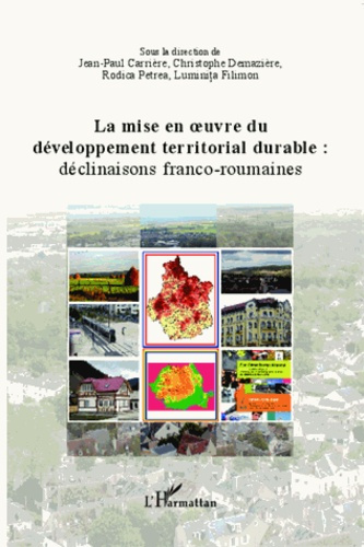 Emprunter La mise en oeuvre du développement territorial durable : déclinaisons franco-roumaines livre