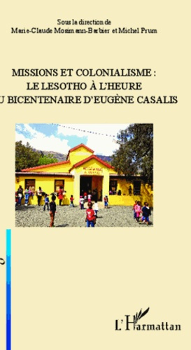 Emprunter Missions et colonialisme : le Lesotho à l'heure du bicentenaire d'Eugène Casalis livre