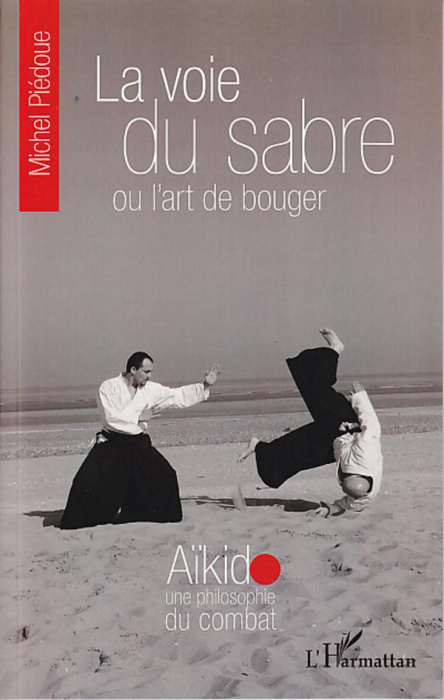 Emprunter La voie du sabre ou l'art de bouger. Aïkido une philosophie du combat livre