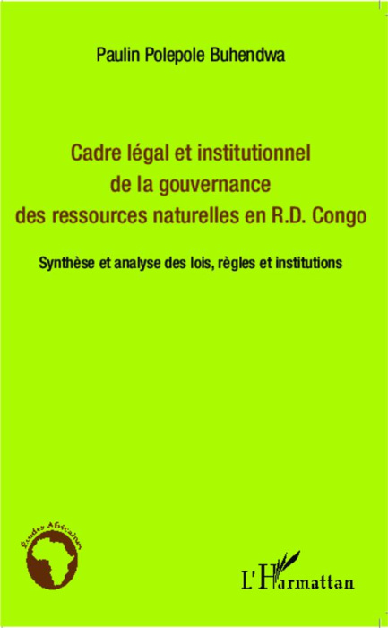 Emprunter Cadre légal et institutionnel de la gouvernance des ressources naturelles en R.D. Congo. Synthèse et livre