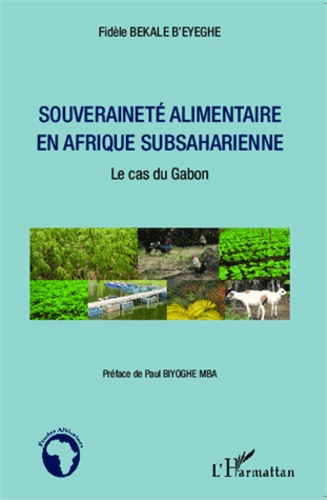 Emprunter Souveraineté alimentaire en Afrique subsaharienne. Le cas du Gabon livre