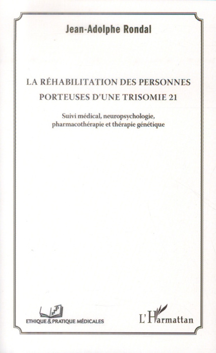 Emprunter La réhabilitation des personnes porteuses d'une trisomie 21. Suivi médical, neuropsychologie, pharma livre